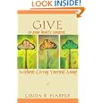 Give To Your Heart's Content: Without Giving Yourself Away