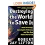 Destroying the World to Save it: Aum Shinrikyo, Apocalyptic Violence, and the New Global Terrorism