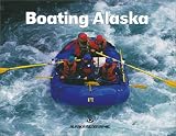 Boating Alaska (Alaska Geographic)
