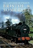 The last days of steam in Bristol & Somerset