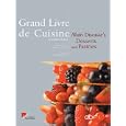 Grand Livre de Cuisine: Alain Ducasse's Desserts and Pastries
