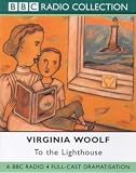 To the Lighthouse: BBC Radio 4 Full-cast Dramatisation (BBC Radio Collection)