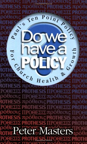Do We Have a Policy?: Paul's Ten Point Policy for Church Health and Growth