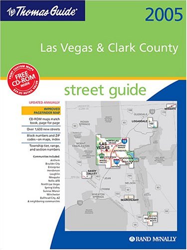 The Thomas Guide 2005 Las Vegas & Clark County, Nevada: Street Guide (Las Vegas and Clark County Street Guide and Directory)