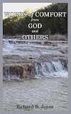 Words of Comfort from God and Others,
Richard B. Jones