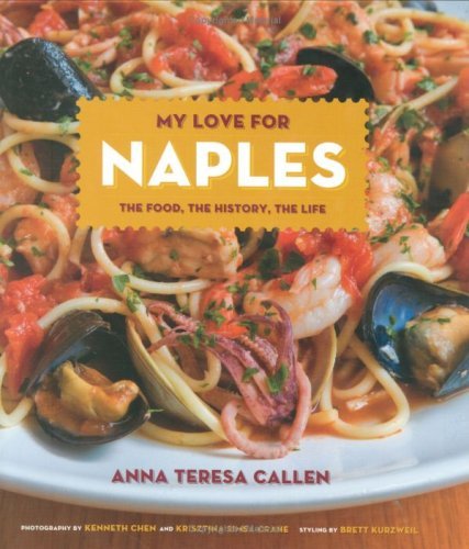 My Love for Naples: The Food, the History, the Life (Hippocrene Cookbook Library)
