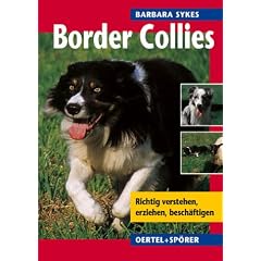 Border Collies. Richtig verstehen, erziehen, besch�ftigen