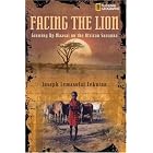 Facing the Lion: Growing Up Maasai on the African Savanna (National Geographic) by  Joseph Lemasolai Lekuton and Herman Viola