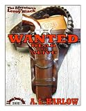 Wanted Dead or Alive (The Adventures of Leroy Black)