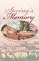 Spring's Memory: A Valentine for Prudence/Set Sail My Heart/The Wonder of Spring/The Blessings Basket (Inspirational Romance Collection)