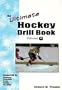 The Ultimate Hockey Drill Book: Beginning Skills