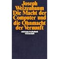 Die Macht der Computer und die Ohnmacht der Vernunft (suhrkamp taschenbuch wissenschaft)