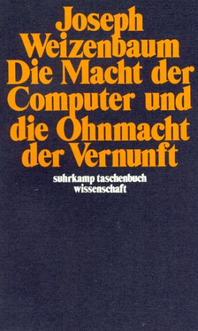Die Macht der Computer und die Ohnmacht der Vernunft (suhrkamp taschenbuch wissenschaft)