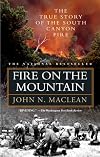Fire on the Mountain: The True Story of the South Canyon Fire