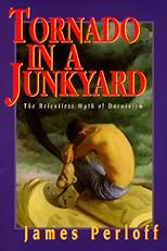 Tornado in a Junkyard: The Relentless Myth of Darwinism