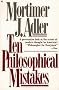 Ten Philosophical Mistakes