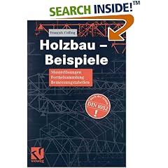 Holzbau. Beispiele. Musterlösungen, Formelsammlung, Bemessungstabellen (Vieweg Fachbücher der Technik) (Broschiert)