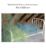 What the World Needs is a Good Housekeeper: An Ecological Art Field Guide