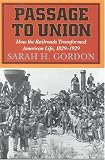 Passage to Union: How the Railroads Tranformed American Life 1829-1929