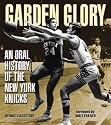 Garden Glory: An Oral History Of The New York Knicks