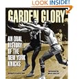 Garden Glory: An Oral History Of The New York Knicks by Dennis D'Agostino and Walt Frazier