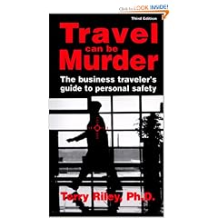 Travel Can Be Murder: A Business Traveler's Guide to Personal Safety