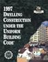 1997 Dwelling Construction Under the Uniform Building Code (International Conference of Building Officials//Dwelling Construction Under the Uniform Building Code)