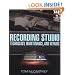 Recording Studio Technology, Maintenance, and Repairs : Everything You Need to Properly Care for Your Equipment