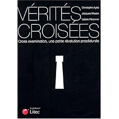 V�rit�s crois�es : Cross examination, une petite r�volution proc�durale