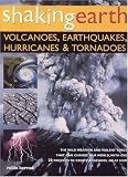 Shaking Earth: Volcanoes, Earthquakes, Hurricanes and Tornadoes
