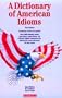 A Dictionary of American Idioms