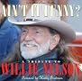 Ain't It Funny?: A Tribute to Willie Nelson Ain't It Funny?: A Tribute to Willie Nelson