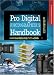 Pro Digital Photographer's Handbook (Lark Photography Book)