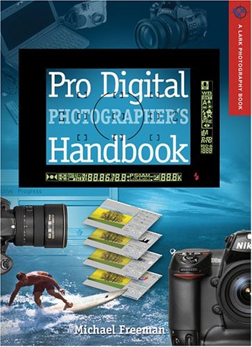 Pro Digital Photographer's Handbook (Lark Photography Book)