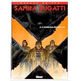 Samba Bugatti, Tome 4 : L'oiseau-rouillepar Dufaux - Griffo
