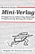 Mini-Verlag. Verlagsgr�ndung, Selbstverlag, Kleinverlag, Verlagsmarketing