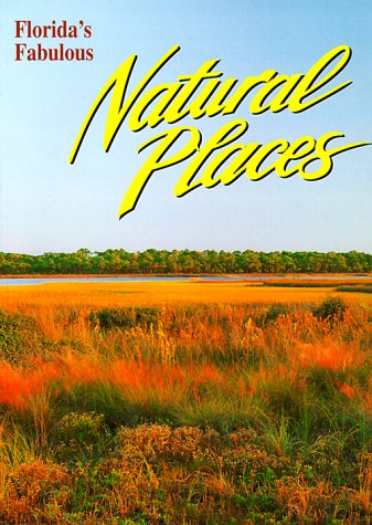 Florida s Fabulous Natural Places (Florida s Fabulous Nature Series)