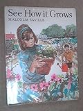 See how it grows : an introduction to gardening for boys and girls