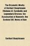 The Dramatic Works of Gerhart Hauptmann (Volume 4); Symbolic and Legendary Dramas: the Assumption of Hannele. the Sunken Bill. Henry of Au�