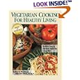 Vegetarian Cooking for Healthy Living : An Ultra Low-Fat Nutrition Guide for Living Well