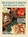 Book Vegetarian Cooking for Healthy Living : An Ultra Low-Fat Nutrition Guide for Living Well