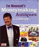 Tim Wonnacott's Moneymaking Antiques for the Future: Collect Today, Profit Tomorrow