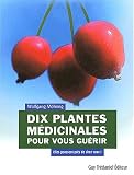 Dix plantes médicinales pour vous guérir. Elles poussent près de chez vous ! Dix plantes médicinales pour vous guérir. Elles poussent près de chez vous !