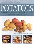 Potatoes: Cook's Kitchen Reference Alex Barker