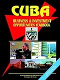 Cuba Business and Investment Opportunities Yearbook