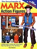 The Encyclopedia of Marx Action Figures: A Price and Identification Guide