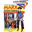 The Encyclopedia of Marx Action Figures: A Price and Identification Guide by Tom Heaton