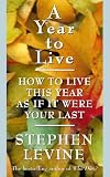 A Year to Live
 How to Live This Year as If It Were Your Last,
Stephen Levine