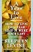 A Year to Live: How to Live This Year as If It Were Your Last