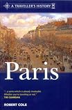 Travellers History Paris (Traveller's Histories)
